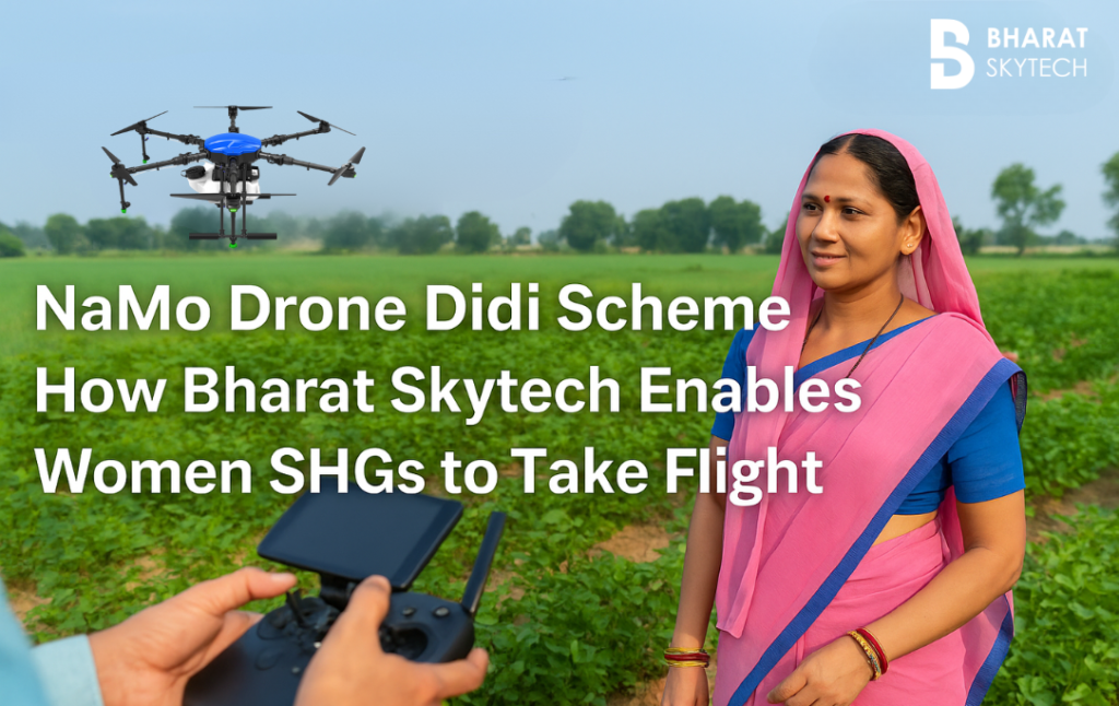 NaMo Drone Didi Scheme: How Bharat Skytech Enables Women SHGs to Take Flight