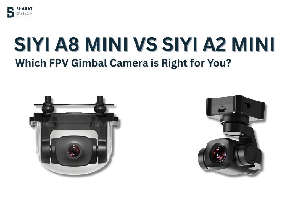 SIYI A8 Mini vs SIYI A2 Mini: Which FPV Gimbal Camera is Right for You?