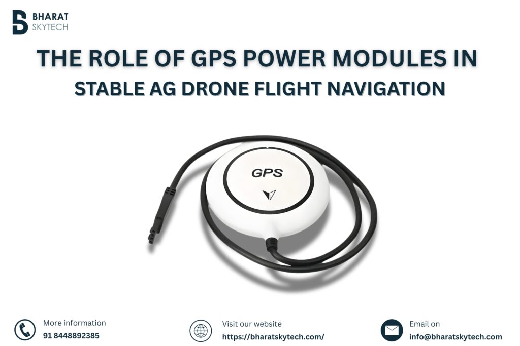 The Role of GPS Power Modules in Stable Ag Drone Flight Navigation