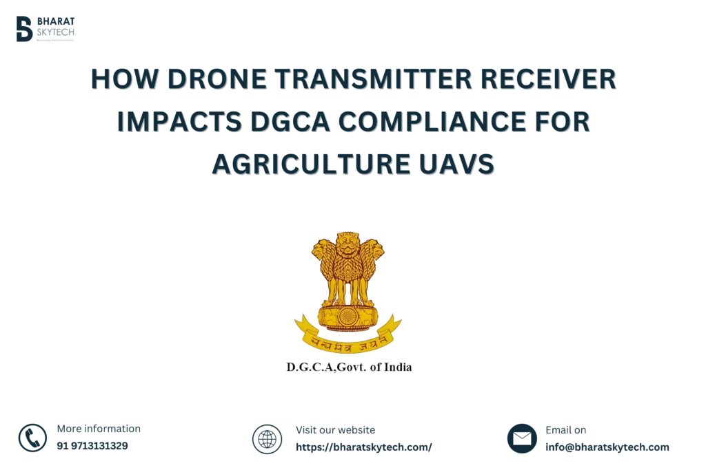 How Drone Transmitter Receiver Impacts DGCA Compliance for Agriculture UAVs