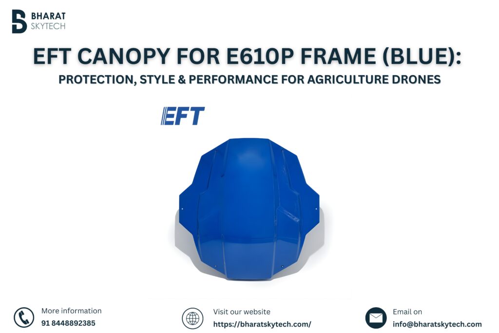 EFT Canopy for E610P Frame (Blue): Protection, Style & Performance for Agriculture Drones