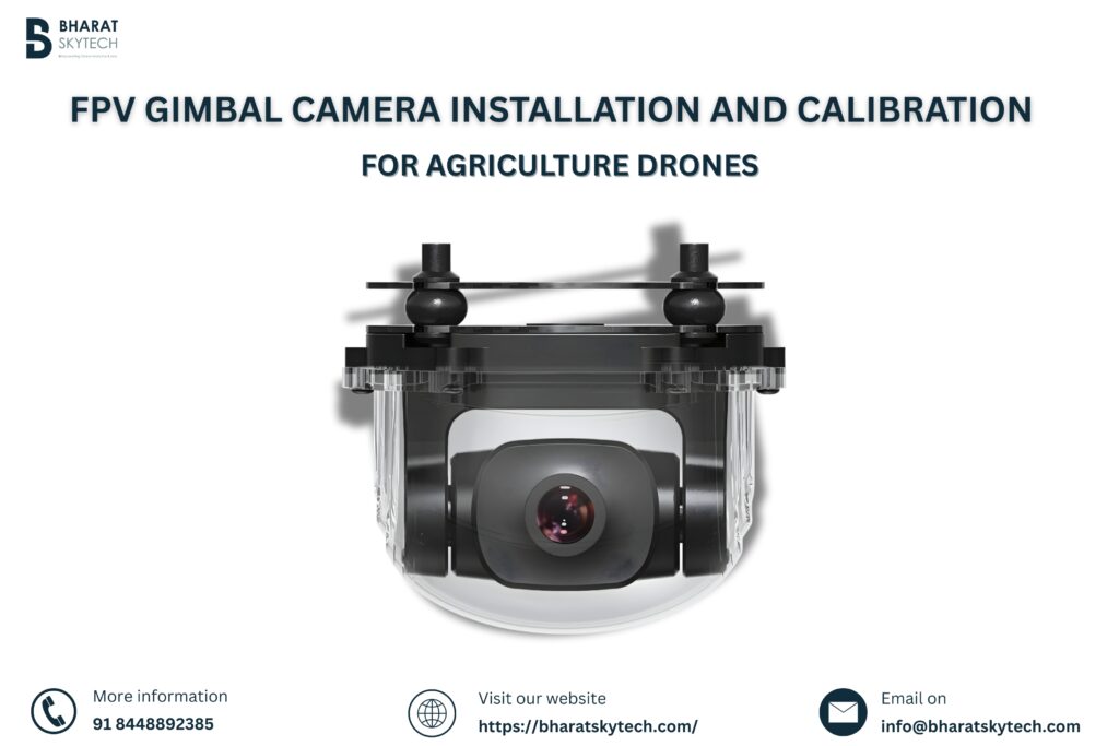 FPV Gimbal Camera Installation and Calibration for Agriculture Drones